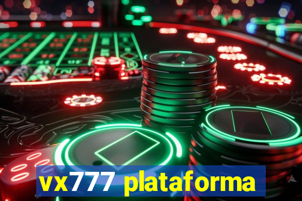 vx777 plataforma